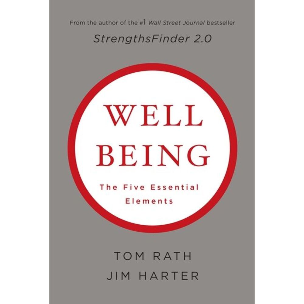 Wellbeing: The Five Essential Elements -- Tom Rath